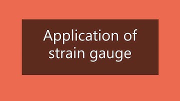 5.8 Application of strain gauge. RGPV ME8001 Advanced Machine Design