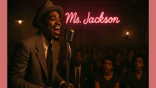Ms Jackson If...It Was In 1950s Soul (Best Version)
