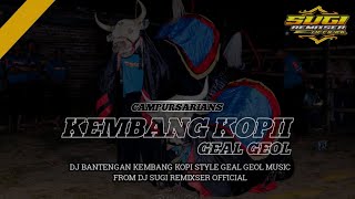 TEMBANG CAMPURSARIAN ‼️ KEMBANG KOPI STYLE GEAL GEOL MUSIC FROM @DJSUGIREMIXSEROFFCIAL 