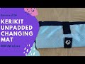 Overview of the kerikit unpadded changing mat