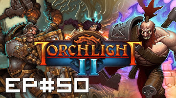 Gameplay - Torchlight II [EP.50]