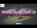 Worship Medley Mash-Up Songs - Caleb and Kelsey (Lyrics Video)