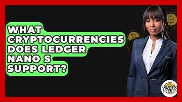 What Cryptocurrencies Does Ledger Nano S Support? - CryptoBasics360.com