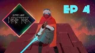 Hyper Light Drifter - EP 4
