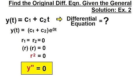 Differential Equation - 2nd Order (20 of 54) Find the Original Diff. Eqn. Given General Sol.: 2