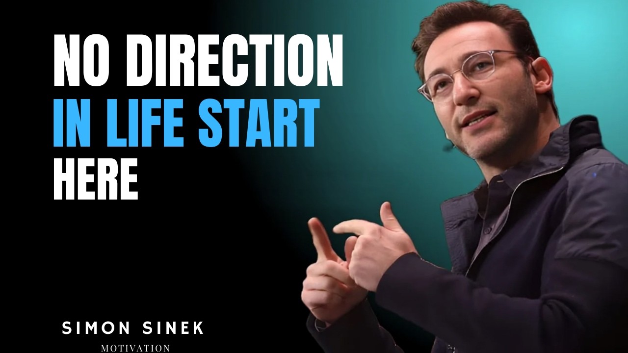 No Direction in Life Start Here|simon sinek|