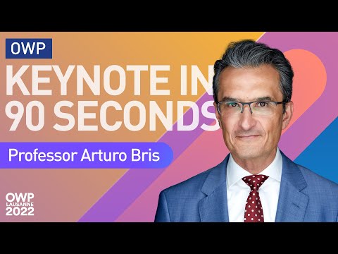 OWP Keynote speech in 90 seconds - Prof. Arturo Bris
