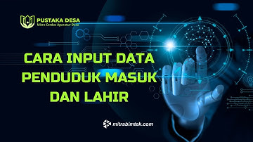 Cara Input Data Penduduk Masuk dan Lahir