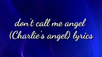 Ariana Grande , Miley Cyrus , Lana Del Rey - Don't Call Me Angel ( charlie's angels )