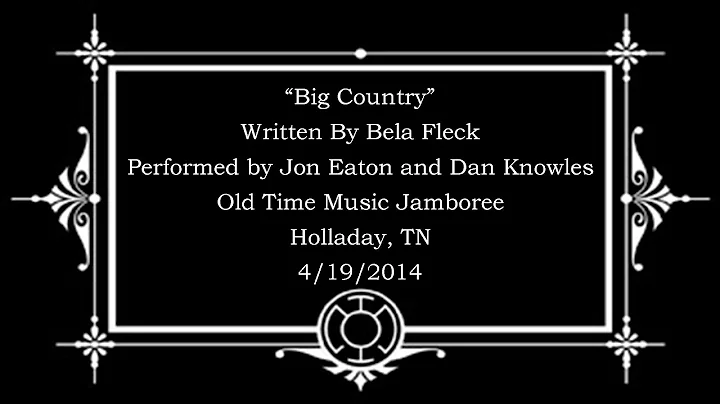 Big Country Performed by Jon Eaton and Dan Knowles