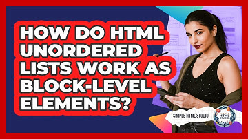 How Do HTML Unordered Lists Work As Block-level Elements? - Simple HTML Studio