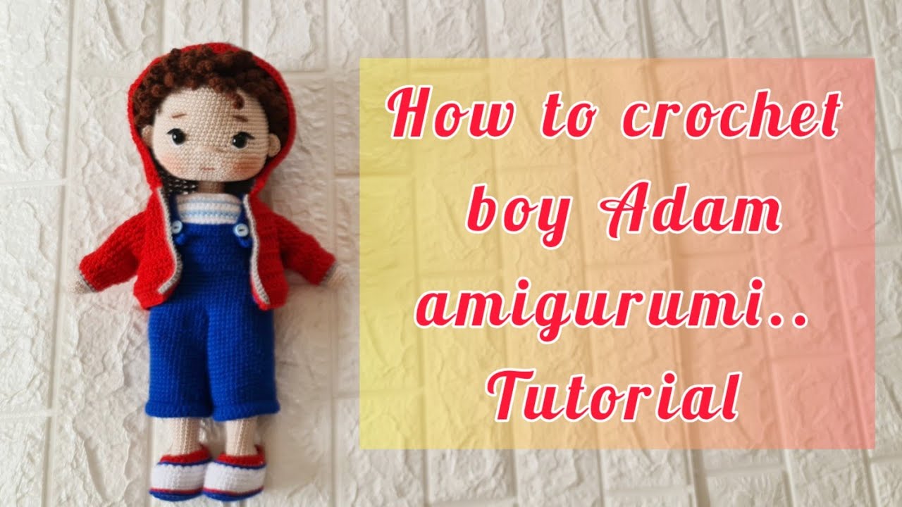 الولد آدم الجزء 3: الملامح والشعر والبلوزة #amigurumiboy #crochetdolls #أميجرومي_عروسة_ولد_للمبتدئين