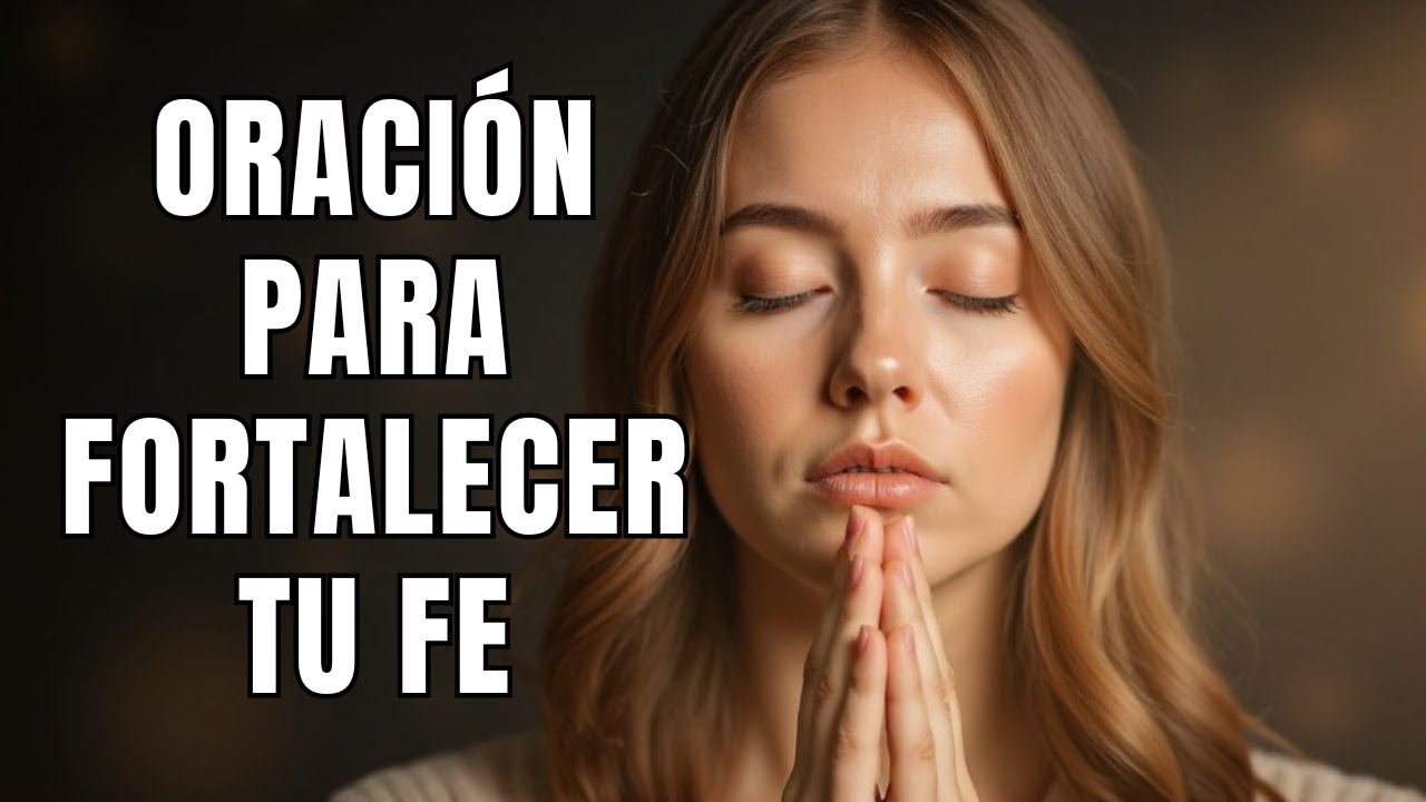 Oración Poderosa para Fortalecer tu Fe y Encontrar Paz en Dios - YouTube