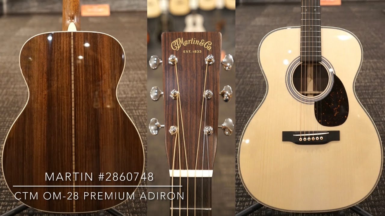 Martin CTM OM-28 Premium Adiron S/N2860748【プレミアム アディロン