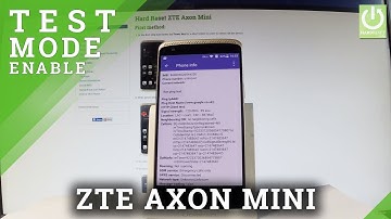 ZTE Axon Mini Testing Menu / Hidden Mode / Trick