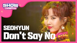 [SHOWCHAMPION] 서현 - Don’t Say No (SEOHYUN - Don’t Say No) l EP.213