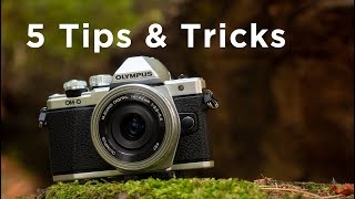 Olympus OM-D E-M10 Mk II - 5 Tips and Tricks