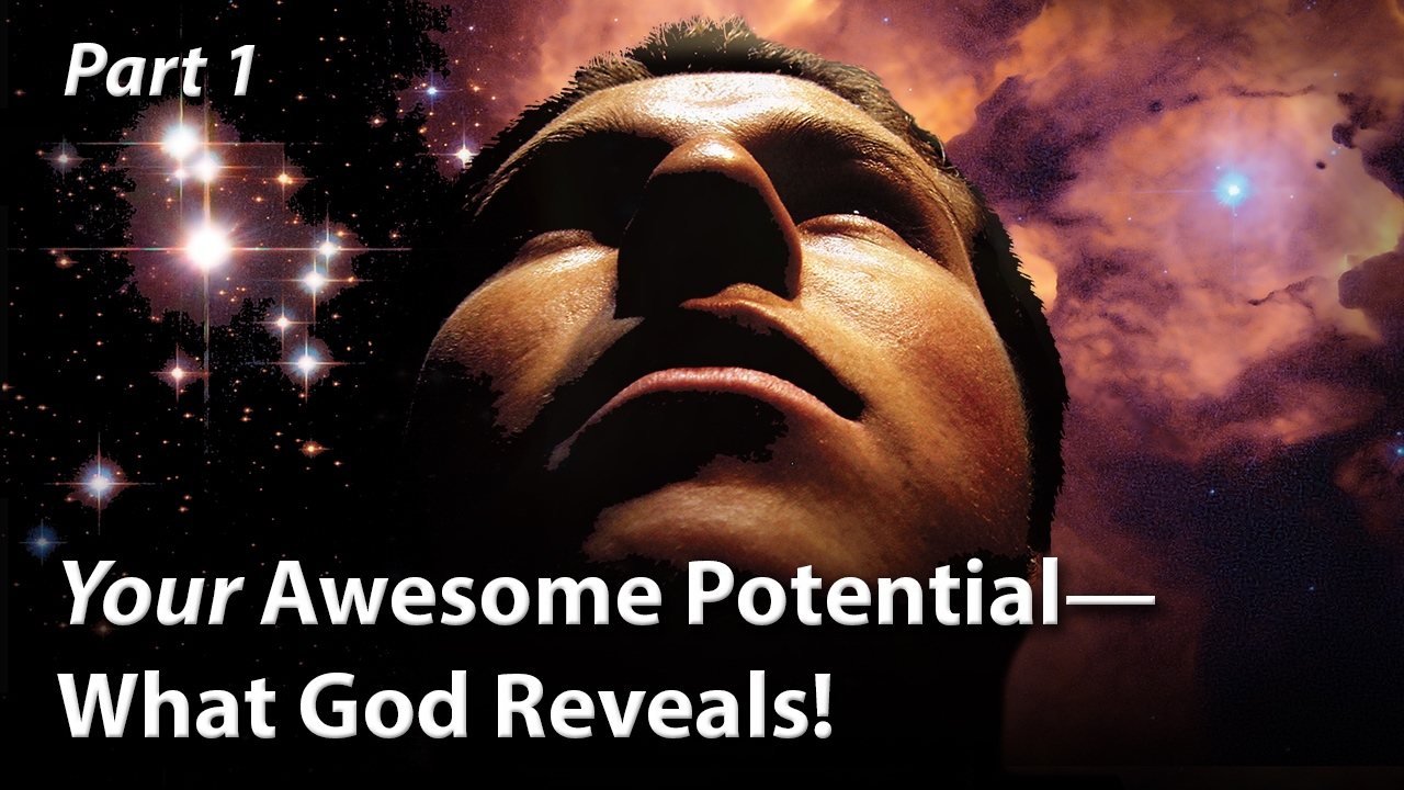 Your Awesome Potential—What God Reveals! (Part 1) YouTube