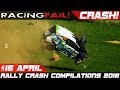 Racing and Rally Crash Compilation Week 16 April 2018 | RACINGFAIL