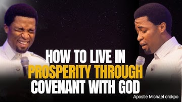 How to Live in Prosperity Through Covenant with God | Apostle Michael Orokpo