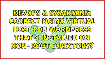 Correct nginx virtual host for wordpress that