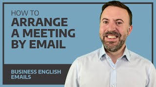 How To Arrange A Meeting By Email  Business English