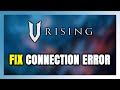 How to FIX V Rising Connection Error / Server Error!