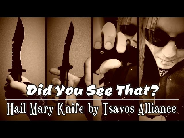 Did You See That? Hail Mary Knife by Tsavos Alliance class=