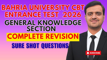 BAHRIA UNIVERSITY CBT 2026 | GENERAL kNOWLEDGE SECTION | COMPLETE REVISION | PAST PAPERS