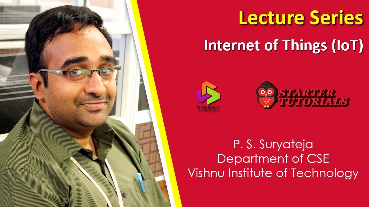 Internet of Things (IoT) Lecture 3 - IoT Characteristics and Physical Design of IoT
