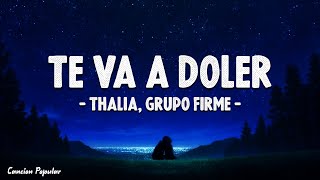 Thalia, Grupo Firme - Te Va a Doler (Letra\Lyrics)