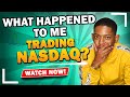 I TRADED NASDAQ AND THIS HAPPENED - (MUST WATCH)