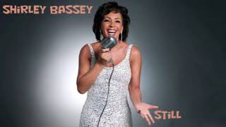 Video thumbnail of "Shirley Bassey - Still"