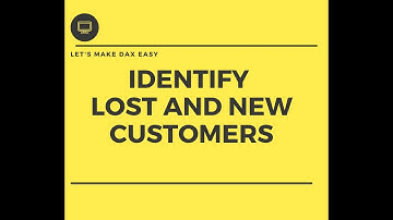 FIND OUT LOST AND NEW CUSTOMERS USING POWER BI