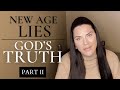 New Age LIES refuted with God’s TRUTH (Part II)