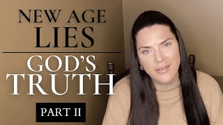 New Age LIES refuted with God’s TRUTH (Part II)