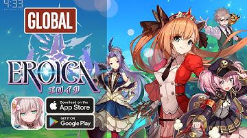 EROICA Gameplay - Global Launch Android/iOS