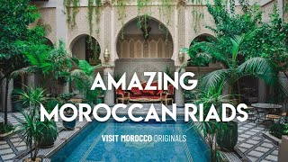 Discover the Most Epic Architectures in Morocco : Riads