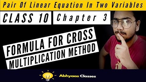 CHAPTER 3 | FORMULA FOR CROSS MULTIPLICATION METHOD | CLASS 10 |  #nayabmirza #abhyaasclass #ncert
