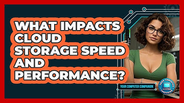 What Impacts Cloud Storage Speed And Performance?