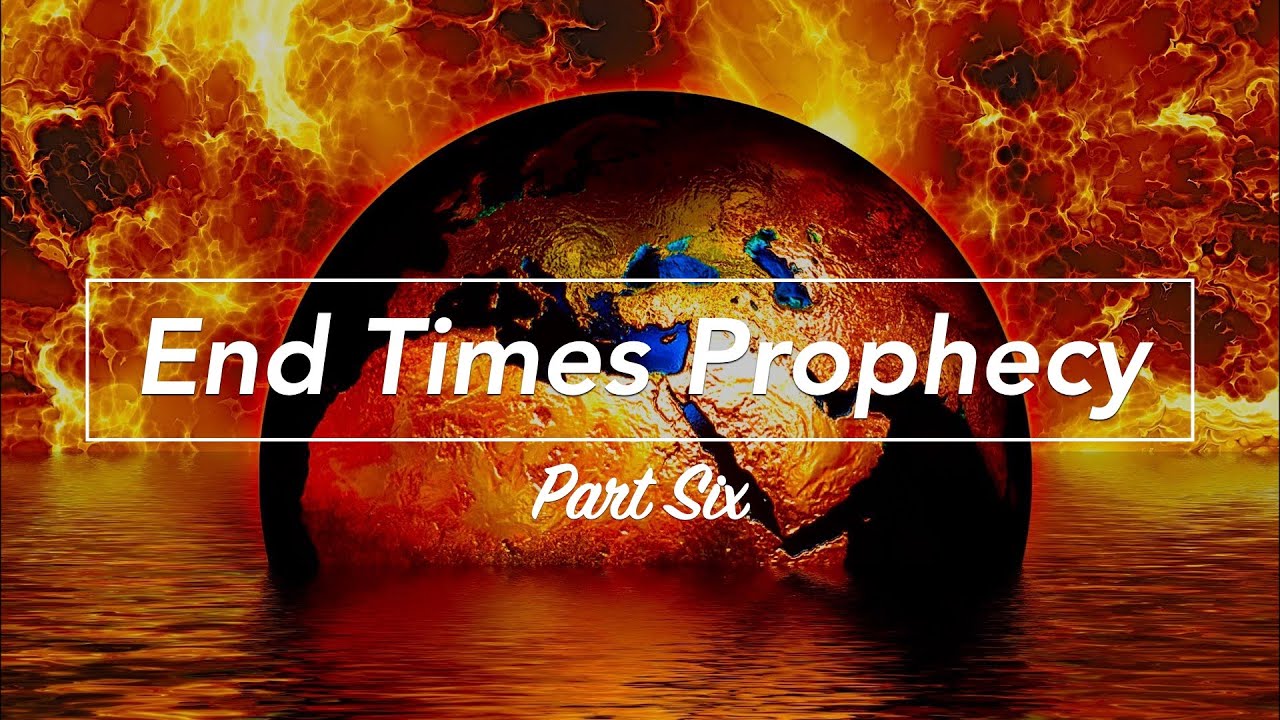 End Times Prophecy Part 6 YouTube
