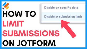 How to Limit Submissions on Jotform [QUICK GUIDE]