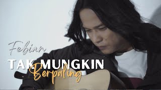 Video voorbeeld van "TAK MUNGKIN BERPALING - SLAM COVER BY FEBIAN"