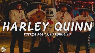 Fuerza Regida, Marshmello - HARLEY QUINN (Letra)