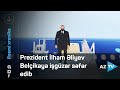 Prezident İlham Əliyev Belçikaya işgüzar səfər edib