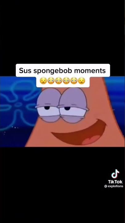 sus spongebob moments