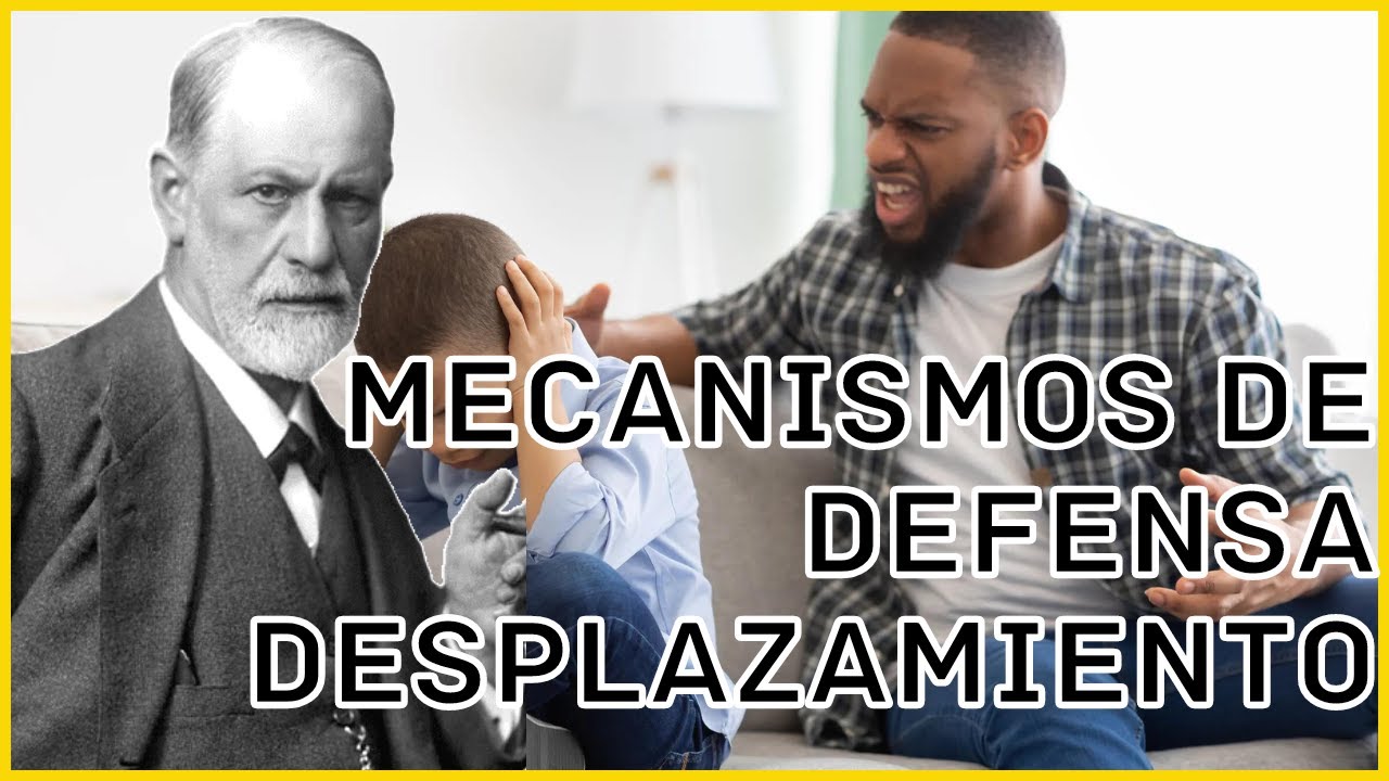 Mecanismos de defensa: Desplazamiento - YouTube