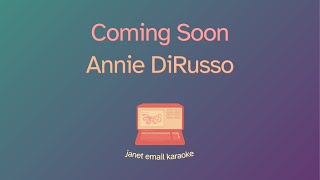 Annie DiRusso – Coming Soon (Karaoke)