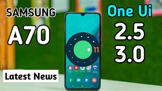 Samsung Galaxy A70 Big News Come From Samsung! One Ui 2.5 & One ui 3 Big News for galaxy A70