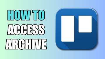 How To Access Archive | Trello